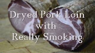 Dried Cured Pork Loin  Spanish Lomo  Lonzino  Pork bresaola [upl. by Gnoh683]