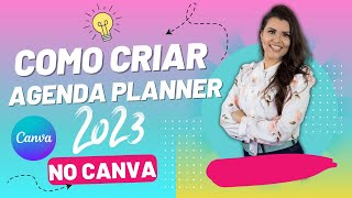 COMO CRIAR UMA AGENDA NO CANVA 2023  PARTE I [upl. by Seidnac]