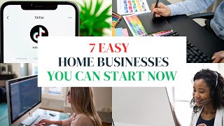 7 Easy Home Based Businesses That You Can Start Right Now [upl. by Nahgem]