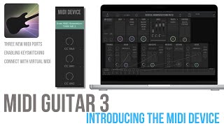 MIDI Guitar 3  Introducing the MIDI Device [upl. by Wurtz]