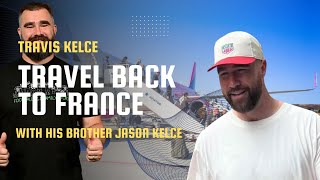 Travis Kelce Travel Back to France with Jason for Cannes Lions Film Festival [upl. by Sven]