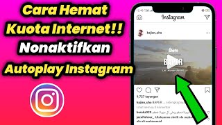 Cara Menonaktifkan Autoplay Video di Instagram  Tutorial Instagram [upl. by Eveiveneg]