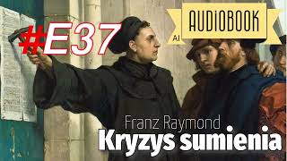 Kryzys sumienia E37 audiobook Dwojakie odważniki cz1 [upl. by Brout]