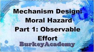 Principal Agent Models Part 1 Moral Hazard with Observability [upl. by Malena]