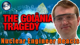 Nuclear Engineer Reacts to Kyle Hill quotThe Goiânia Accident  South Americas Nuclear Tragedyquot [upl. by Levine]