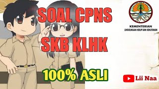 SKB KEMENTERIAN LINGKUNGAN HIDUP DAN KEHUTANAN SOAL CPNS SKB KEMENLHK ASLI TERBARU [upl. by Rexanne124]