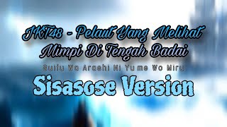 JKT48  Suifu wa Arashi ni Yume wo Miru Pelaut yang Melihat Mimpi di Tengah Badai SISASOSE VERSION [upl. by Neimad]