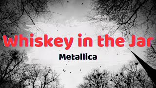 Metallica  Whiskey in the Jar [upl. by Amsa]