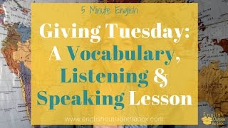 5 Minute English  Giving Tuesday Vocabulary Listening amp Speaking Practice [upl. by Alford24]