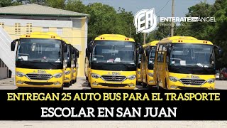 ENTREGAN 25 AUTOBÚS PARA EL TRANSPORTE ESCOLAR EN SAN JUAN [upl. by Lienhard]