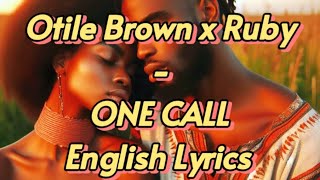 Otile Brown x Ruby  ONE CALL English Lyrics [upl. by Noremac]