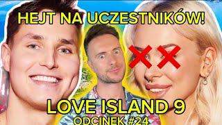 Hejt na uczestników LOVE ISLAND 9 ODCINEK 24 [upl. by Akinna156]