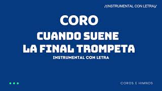 Coro Cuando Suene la Final Trompeta ♪Instrumental con Letra♪ IDMJI [upl. by Aihsel536]