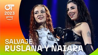 quotSALVAJE”  RUSLANA y NAIARA  Gala 4  OT 2023 [upl. by Eves]