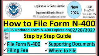 How to File N400 Application for Naturalization  Documents Needed  Filling Fee  Where to File [upl. by Ahsinauq]