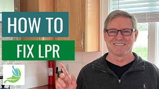 How To Fix LPR Silent Reflux  LPR Diet that Stops Reflux [upl. by Allenrac]