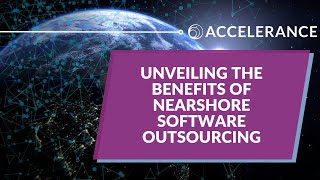 Unveiling the Benefits of Nearshore Software Outsourcing [upl. by Reinhard]