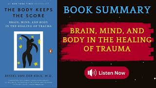 Summary of The Body Keeps the Score by Bessel van der Kolk MD AudioBook booktok booksummary [upl. by Gladstone]