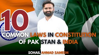 10 Common Laws in Constitution of Pakistan and India  Sohail Ahmad Sameem [upl. by Allcot]