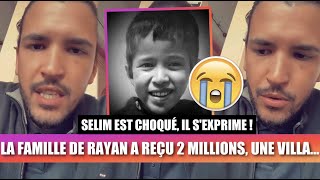 SELIM CHOQUÉ LA FAMILLE DU PETIT RAYAN QUI EST DÉCÉDÉ 😭 A RECU 2 MILLIONS UNE VILLA [upl. by Ihsoyim72]