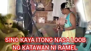 SI RAMEL KAYA ITONG NASA KATAWAN NIYA BAKIT PARANG BALIW [upl. by Rainer860]