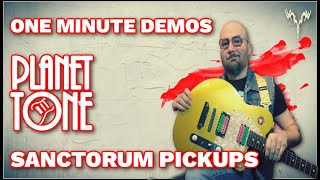 ONE MINUTE DEMOS  Planet Tone Sanctorum Pickups [upl. by Yltsew]