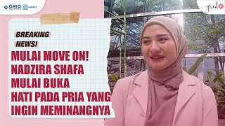 MOVE ON Nadzira Shafa Mulai Buka Hati Lagi Terhadap Pria Yang Ingin Mendekatinya [upl. by Yekcin]