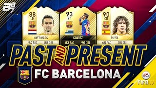 PAST AND PRESENT FC BARCELONA SQUAD BUILDER  FIFA 17 [upl. by Hernando40]