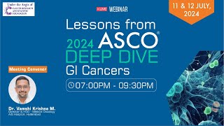 Webinar  Lessons from ASCO 2024 DEEP DIVE GI Cancers  11th July 2024 [upl. by Einahc]