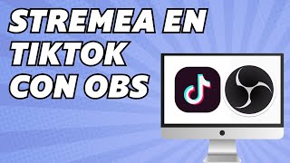 Como Transmitir Juegos en Tiktok Con OBS Studio 2024 [upl. by Leacock]