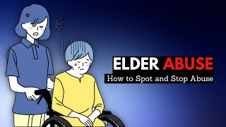 Protecting Our Elders How to Spot and Stop Abuse [upl. by Aleak]