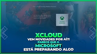 XCLOUD VEM NOVIDADE POR AÃ PARECE QUE A MICROSOFT ESTÃ PREPARANDO ALGO CONFIRA [upl. by Nolak]