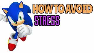 Sonic says How to avoid stress at work [upl. by Missi17]