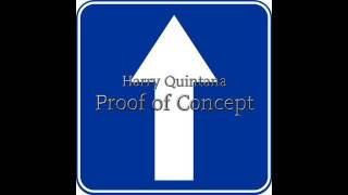 Harry Quintana  Proof of Concept [upl. by Aihsyak]