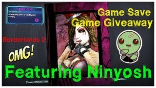 Borderlands 2  Game Save  Game Giveaway  Ninyosh Set [upl. by Carrelli]