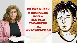 Dr Ewa Kurek o Noblu dla Olgi Tokarczuk i jej wypowiedziach [upl. by Pastelki211]