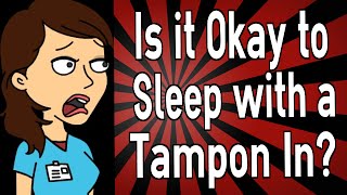 Is it Okay to Sleep with a Tampon In [upl. by Dunseath117]