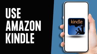 How to Use Amazon Kindle App 2024 [upl. by Powel]