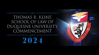 Thomas R Kline School of Law of Duquesne University  Commencement 2024 [upl. by Dag732]