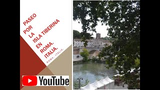 PASEO POR LA ISLA TIBERINA EN ROMA Italia [upl. by Eelyma]