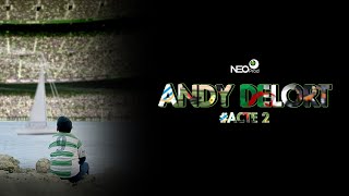 ANDY DELORT ACTE2 [upl. by Arenahs]