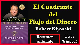 El Cuadrante del Flujo del Dinero por Robert Kiyosaki  Resumen Animado  LibrosAnimados [upl. by Ellekcir]