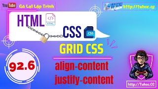 926 CSS Grid  Bài giảng chi tiết về aligncontent và justifycontent [upl. by Jerusalem]