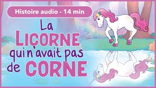 HISTOIRE AUDIO pour les petits  La Licorne qui navait pas de corne [upl. by Ashlie]