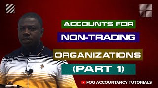 ACCOUNTS FOR NON TRADING ORGANIZATIONS PART 1 [upl. by Nollad]