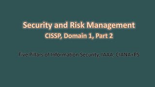 CISSP Domain 1 Five Pillars of Information Security and more [upl. by Rahman]