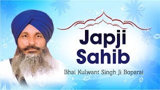 Bhai Kulwant Singh Ji Boparai  Japji Sahib  Japji Sahib Rehraas Sahib [upl. by Buiron172]