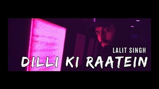 Lalit Singh  Dilli Ki Raatein [upl. by Moseley718]