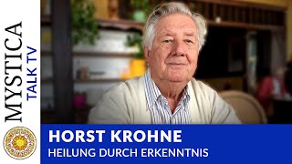 Horst Krohne Heilung durch Erkenntnis  Ein Geistheiler erzählt  MYSTICATV [upl. by Nodnarb]