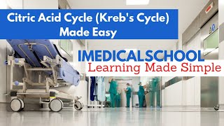 Medical School  Citric Acid Cycle Krebs Cycle Made Easy [upl. by Massab]